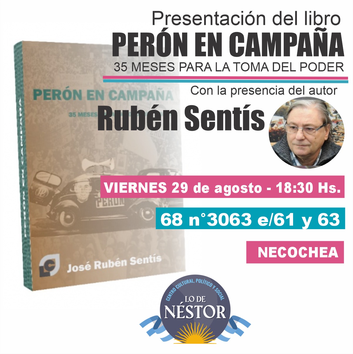 Presentación del libro “Perón en Campaña” con José Rubén Sentís en Lo de Néstor